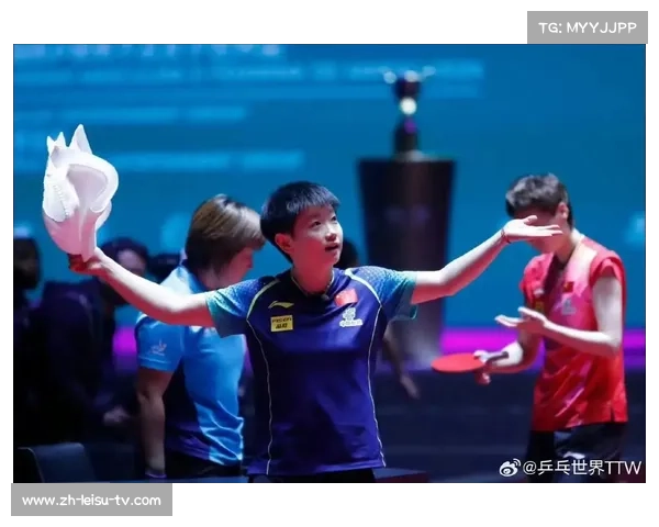 孙颖莎在乒乓球世界杯中的比赛习惯与技术偏好分析 孙颖莎在乒乓球世界杯中的比赛习惯与技术偏好分析